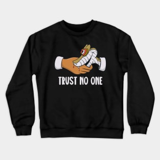 Trust no one Crewneck Sweatshirt